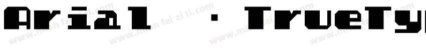 Arial 常规 TrueType701字体转换